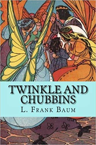 Twinkle and Chubbins; Their Astonishing Adventures in Nature-Fairyland